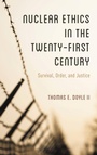 Cover: Nuclear Ethics in the Twenty-First Century - Rowman & Littlefield Publishers