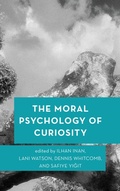 Cover: The Moral Psychology of Curiosity - Rowman & Littlefield Publishers