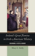 Cover: Ireland's Great Famine in Irish-American History - Rowman & Littlefield Publishers