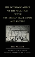 Cover: The Economic Aspect of the Abolition of the West Indian Slave Trade and Slavery - Bloomsbury eBooks US