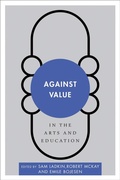Cover: Against Value in the Arts and Education - Rowman & Littlefield Publishers