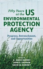 Cover: Fifty Years at the US Environmental Protection Agency - Bloomsbury eBooks US