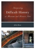 Cover: Interpreting Difficult History at Museums and Historic Sites - Rowman & Littlefield Publishers