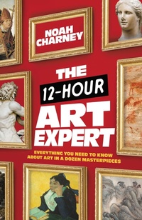 Abbildung von: The 12-Hour Art Expert - Bloomsbury eBooks US
