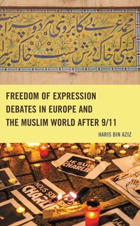 Abbildung von: Freedom of Expression Debates in Europe and the Muslim World after 9/11 - Bloomsbury eBooks US
