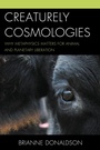 Cover: Creaturely Cosmologies - Lexington Books