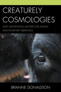 Enlarge image Cover: Creaturely Cosmologies - Lexington Books
