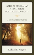Cover: James M. Buchanan and Liberal Political Economy - Bloomsbury eBooks US
