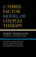 Cover: A Three-Factor Model of Couples Therapy - Lexington Books