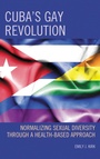 Cover: Cuba's Gay Revolution - Bloomsbury eBooks US