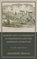 Cover: Danger and Vulnerability in Nineteenth-century American Literature - Bloomsbury eBooks US