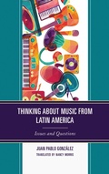 Cover: Thinking about Music from Latin America - Lexington Books