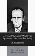 Cover: Mikhail Bakhtin's Heritage in Literature, Arts, and Psychology - Lexington Books