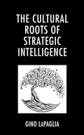 Cover: The Cultural Roots of Strategic Intelligence - Bloomsbury eBooks US