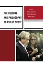Cover: The Culture and Philosophy of Ridley Scott - Lexington Books
