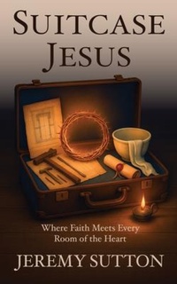 Abbildung von: Suitcase Jesus - Lifehouse Fellowship