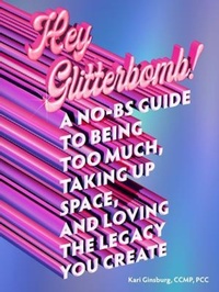 Abbildung von: Hey Glitterbomb! - Uproar Coaching, LLC