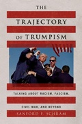 Cover: The Trajectory of Trumpism - Oxford University Press Inc