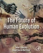 Cover: The Future of Human Evolution - Academic Press