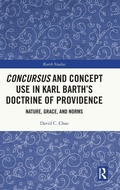 Cover: Concursus and Concept Use in Karl Barth's Doctrine of Providence - Routledge