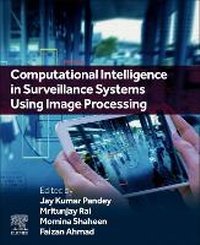 Enlarge image Cover: Computational Intelligence in Surveillance Systems Using Image Processing - Elsevier
