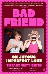 Bild vergrößern Bild: Bad Friend - Faber & Faber