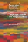 Cover: Language, Gender and Pregnancy Loss - Cambridge University Press
