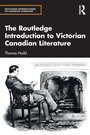 Cover: The Routledge Introduction to Victorian Canadian Literature - Routledge