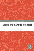 Cover: Living Indigenous Archives - Routledge