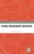 Cover: Living Indigenous Archives - Routledge