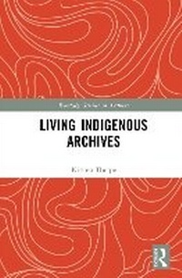 Abbildung von: Living Indigenous Archives - Routledge