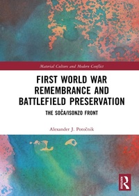 Enlarge image Cover: First World War Remembrance and Battlefield Preservation - Routledge