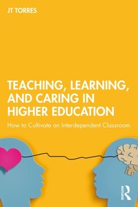 Enlarge image Cover: Teaching, Learning, and Caring in Higher Education - Routledge