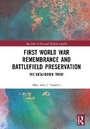 Cover: First World War Remembrance and Battlefield Preservation - Routledge