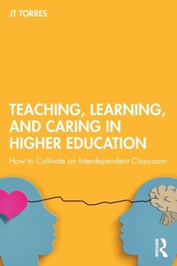 Enlarge image Cover: Teaching, Learning, and Caring in Higher Education - Routledge