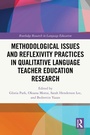 Cover: Methodological Issues and Reflexivity Practices in Qualitative Language Teacher Education Research - Routledge