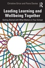 Cover: Leading Learning and Wellbeing Together - Routledge