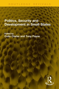 Enlarge image Cover: Politics, Security and Development in Small States - Routledge