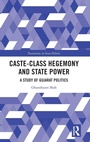 Cover: Caste-Class Hegemony and State Power - Routledge India