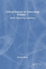Cover: Critical Sources in Gynecology, Volume 1 - CRC Press