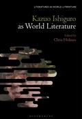 Cover: Kazuo Ishiguro Against World Literature - Bloomsbury Academic