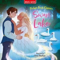 Cover: Swan Lake - Miles Kelly Publishing Ltd