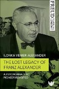 Cover: The Lost Legacy of Franz Alexander - Phoenix Publishing House
