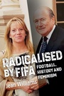 Cover: Radicalised by FIFA - Football, History and Feminism - Fair Play Publishing