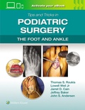 Cover: Tips and Tricks in Podiatric Surgery: The Foot and Ankle: Print + eBook with Multimedia - WOLTERS KLUWER HEALTH