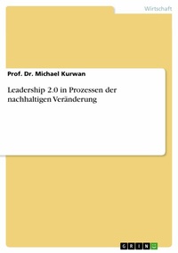 Abbildung von: Leadership 2.0 in Prozessen der nachhaltigen Veränderung - GRIN Verlag