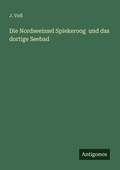 Cover: Die Nordseeinsel Spiekeroog und das dortige Seebad - Antigonos Verlag