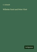 Cover: Wilhelm Farel und Peter Viret - Antigonos Verlag