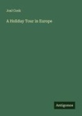 Cover: A Holiday Tour in Europe - Antigonos Verlag