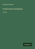 Cover: Praelectiones theologicae - Antigonos Verlag